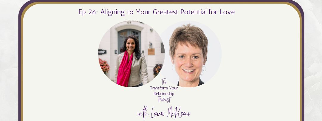 Aligning to Your Greatest Potential for Love with Lauri McKean