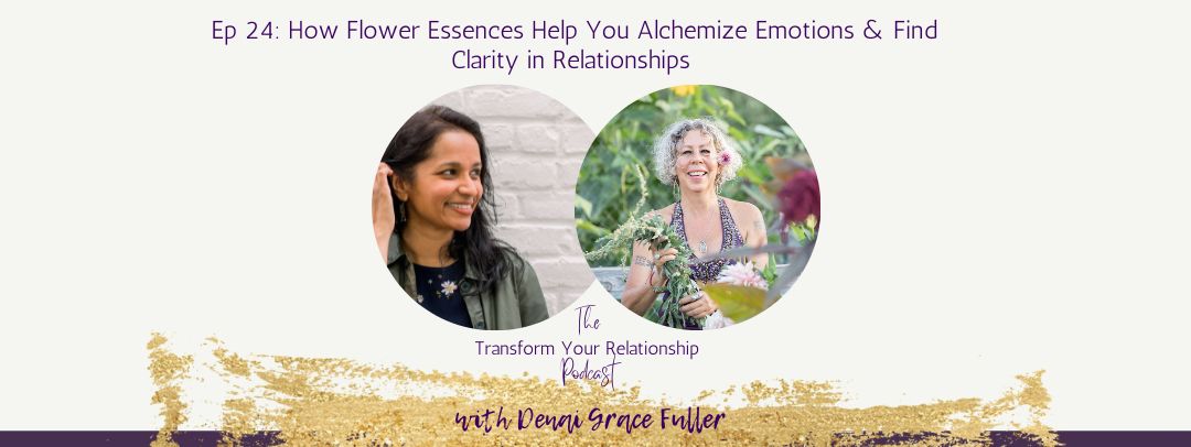 How Flower Essences Help You Alchemize Emotions & Find Clarity in Relationships