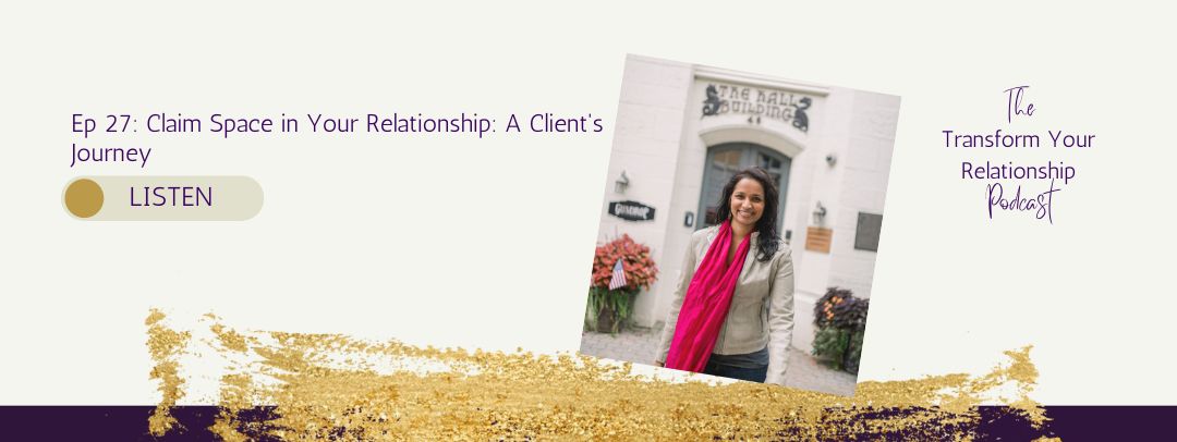 Claiming Space in Your Relationship: A Client’s Journey